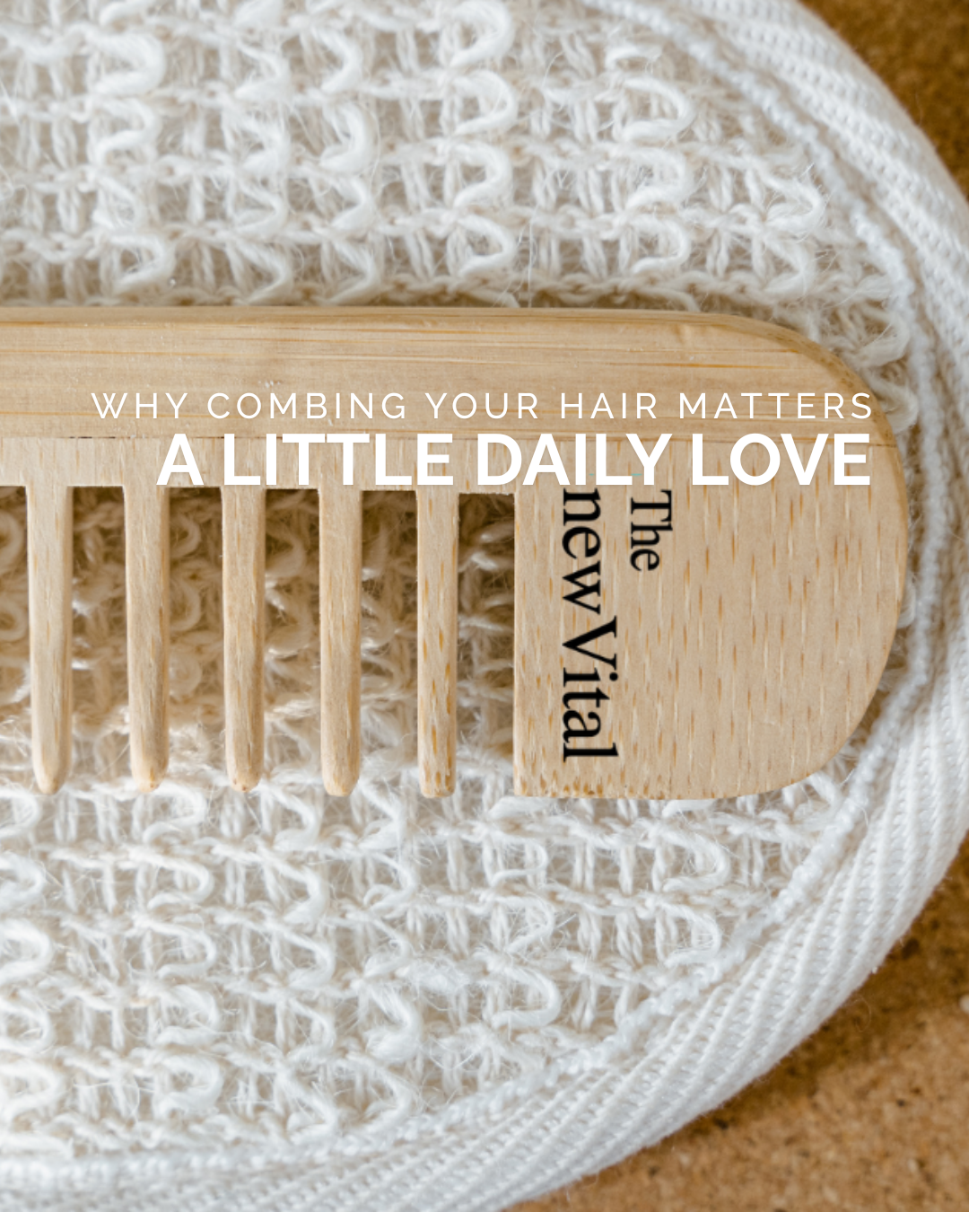 Why Combing Your Hair Matters