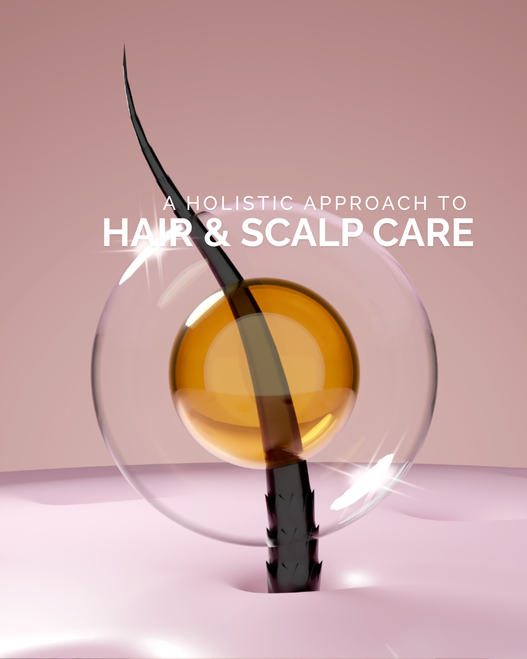 A Holistic Approach to Hair & Scalp Care