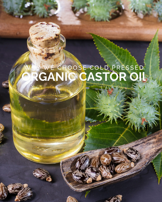 Why We Choose Cold-Pressed, Organic Castor Oil